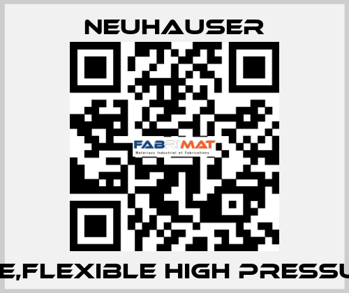 HOSE,FLEXIBLE HIGH PRESSURE;  Neuhauser