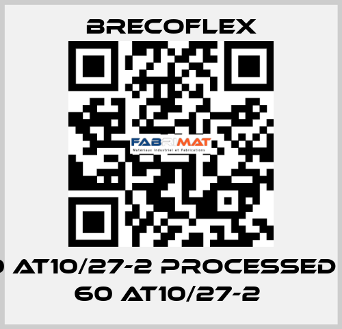 LS 70 AT10/27-2 processed in AL 60 AT10/27-2  Brecoflex