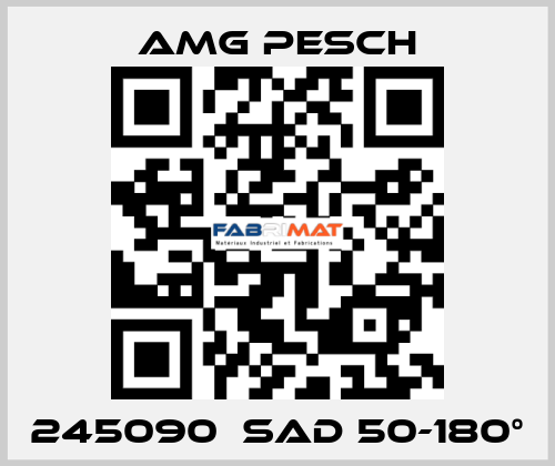 245090  SAD 50-180° AMG Pesch