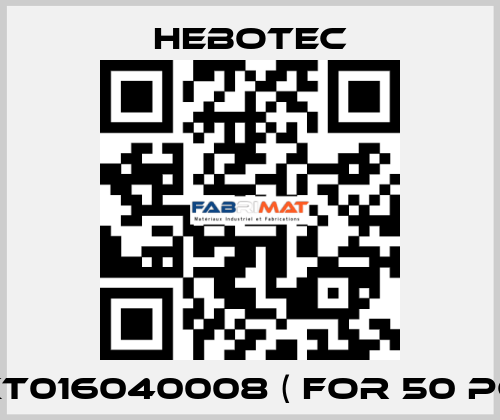 5-KT016040008 ( for 50 pcs) HEBOTEC