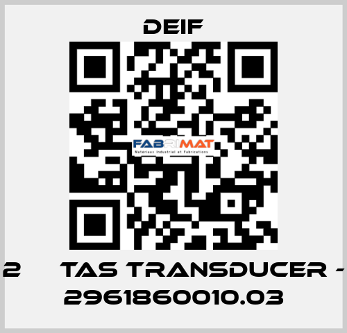 2 	  TAS TRANSDUCER - 2961860010.03 Deif