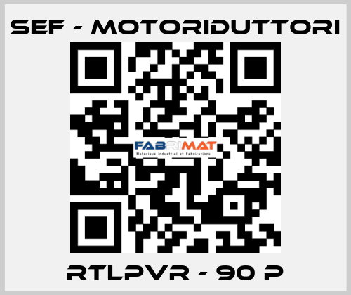 RTLPVR - 90 P SEF - MOTORIDUTTORI