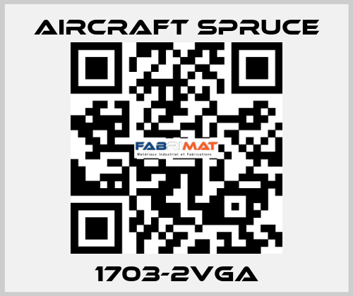 1703-2VGA Aircraft Spruce