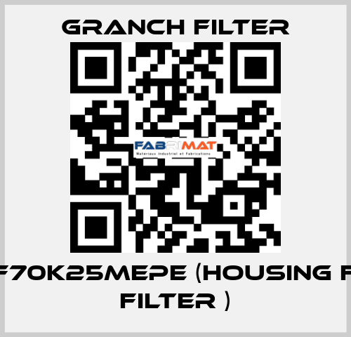 PRF70K25MEPE (Housing for filter ) GRANCH FILTER