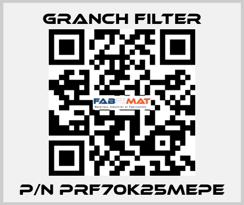 P/N PRF70K25MEPE GRANCH FILTER