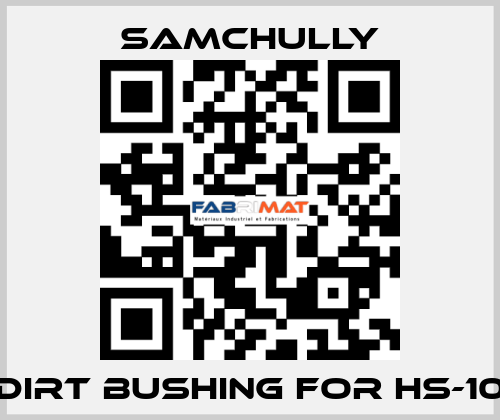 dirt bushing for HS-10 Samchully