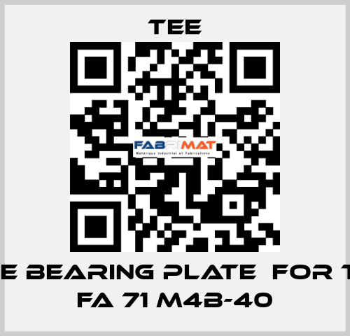 B-side bearing plate  for TE QS FA 71 M4B-40 TEE