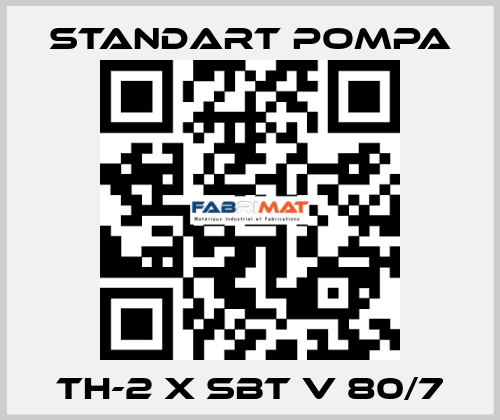 TH-2 x SBT V 80/7 STANDART POMPA