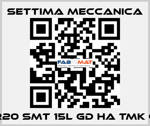 GR20 SMT 15L GD HA TMK CS Settima Meccanica