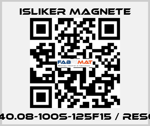 GE-40.08-100S-125F15 / RES008 ISLIKER MAGNETE