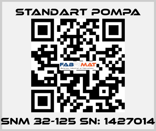 SNM 32-125 SN: 1427014 STANDART POMPA